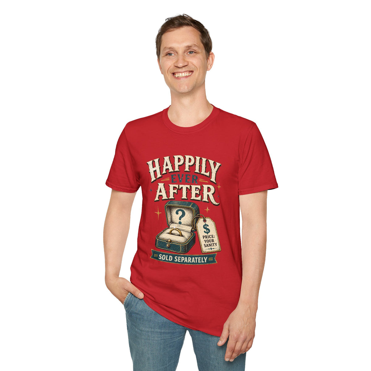 Happily Ever After T-Shirt — Funny Engagement/Marriage Proposal Tee (Ring Box, “Sold Separately” Design)