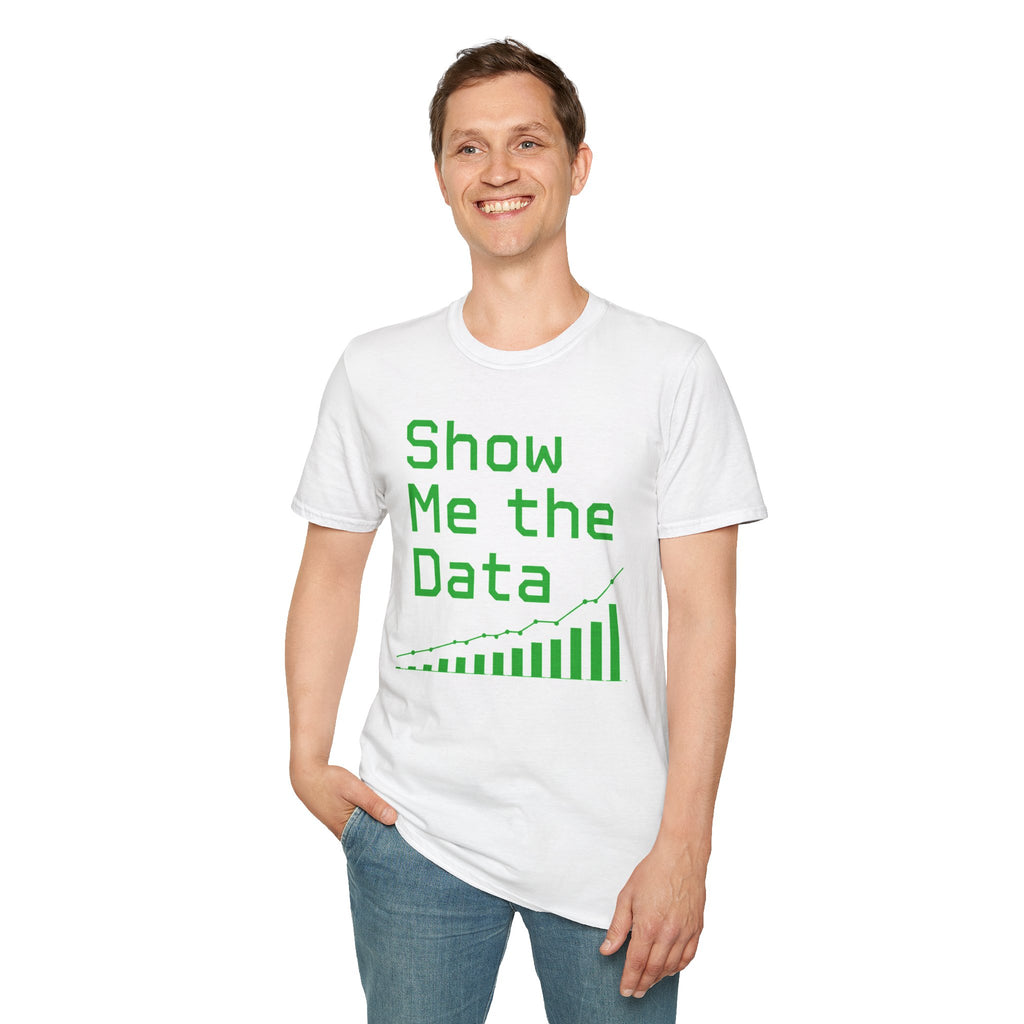 Show Me the Data T-Shirt — Data Analyst Graphic Tee