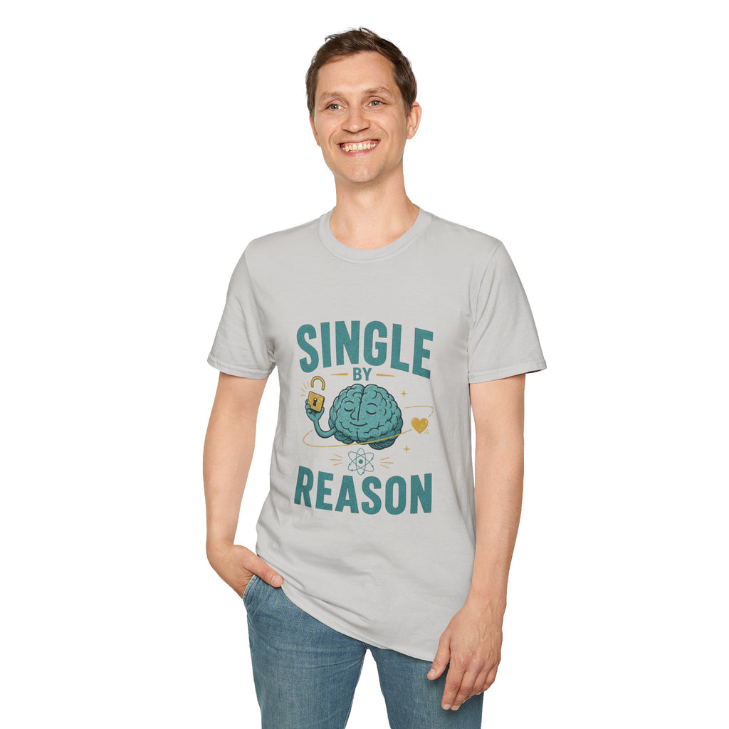 Single By Reason T-Shirt — Funny Single Brain Graphic Tee