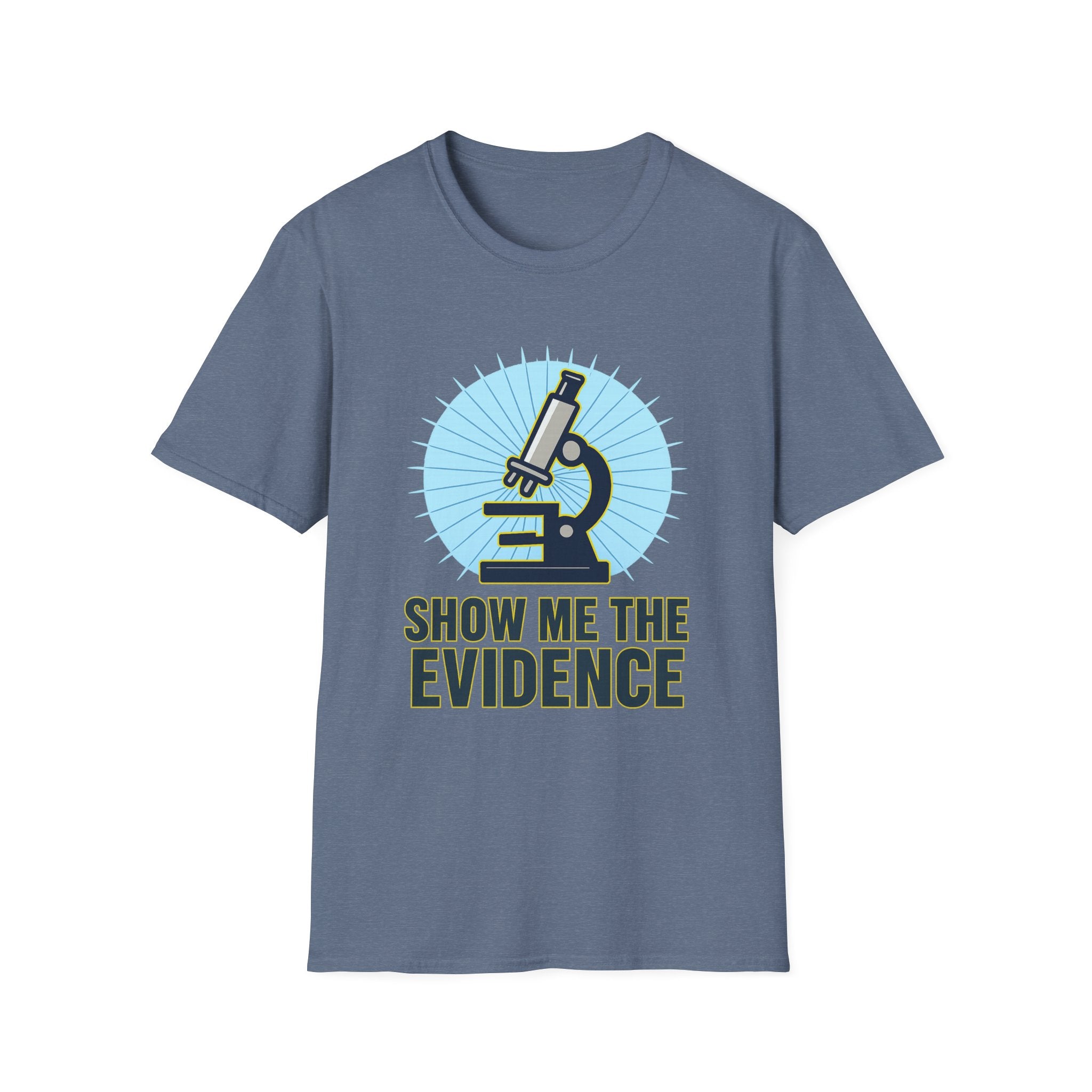 Show Me the Evidence Unisex Softstyle T-Shirt