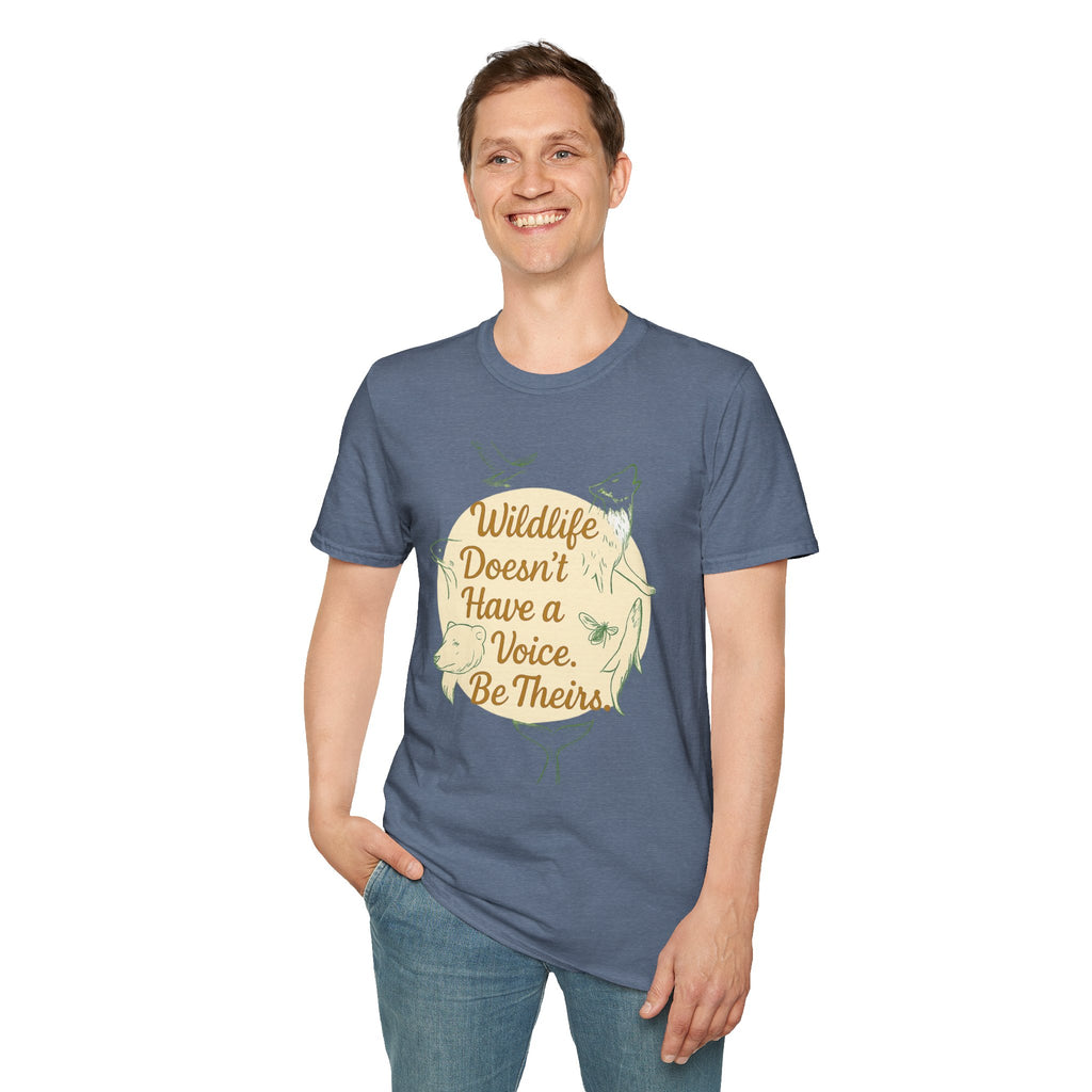 Wildlife Doesn't Have a Voice Be Theirs T-Shirt
