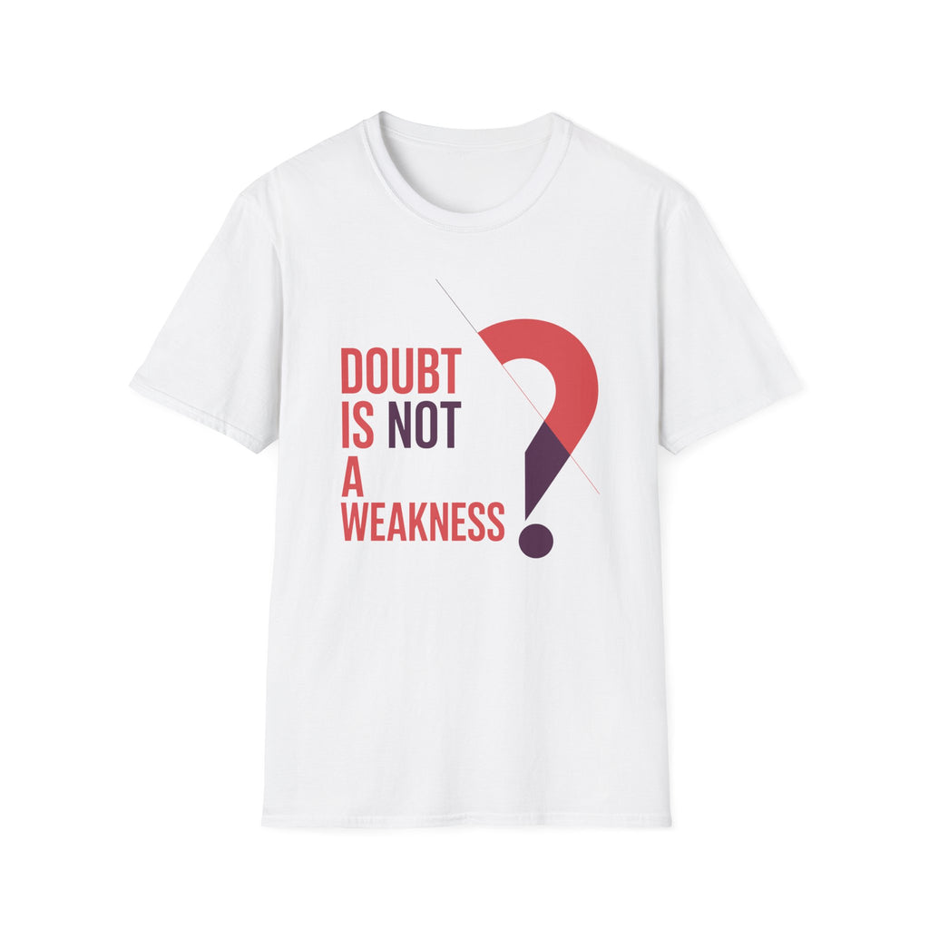 Doubt Is Not a Weakness T‑Shirt — Motivational Graphic Tee