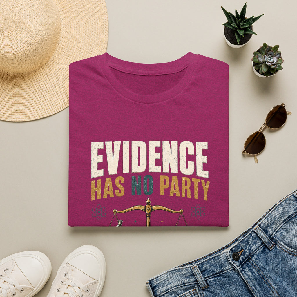 Evidence Has No Party T-Shirt — Facts Before Tribes Political Science Tee