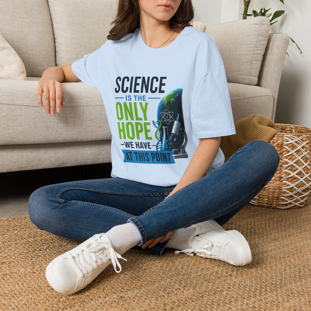 Science Is the Only Hope T-Shirt