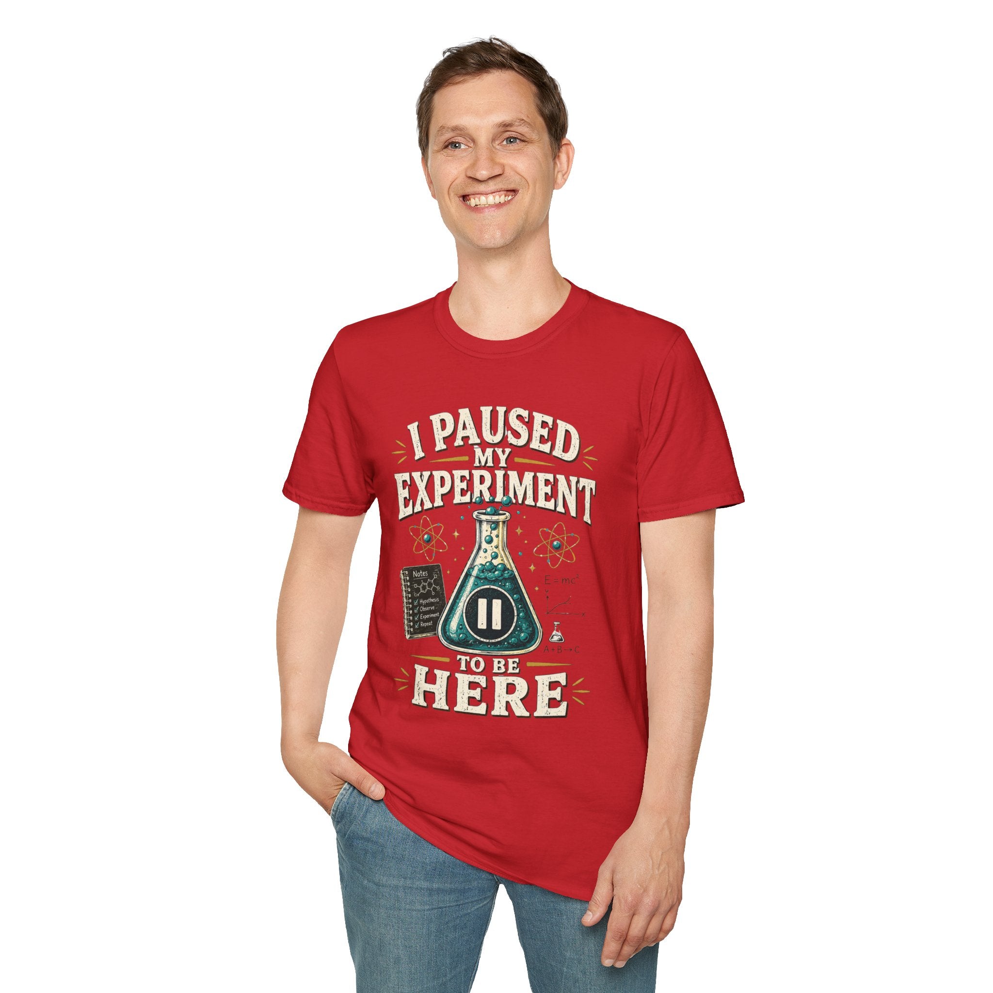 I Paused My Experiment T-Shirt — Funny Science Lab Tee for Scientists & STEM Lovers