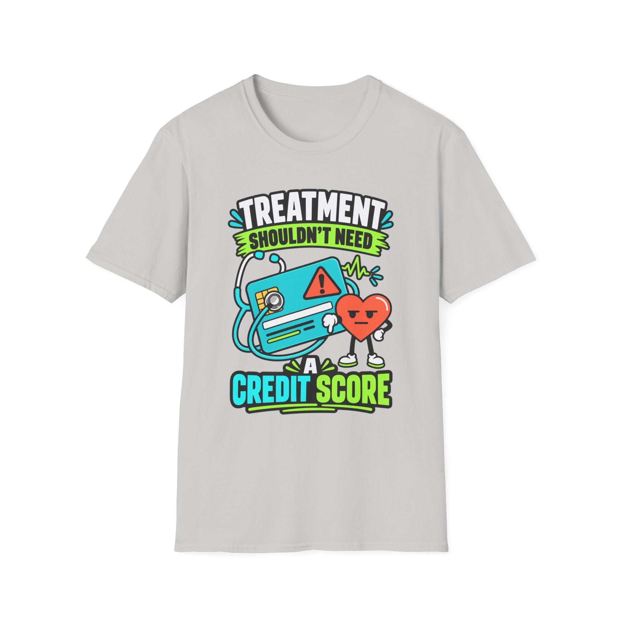 'Treatment Shouldn't Need Credit Score' Medical Justice Graphic Tee