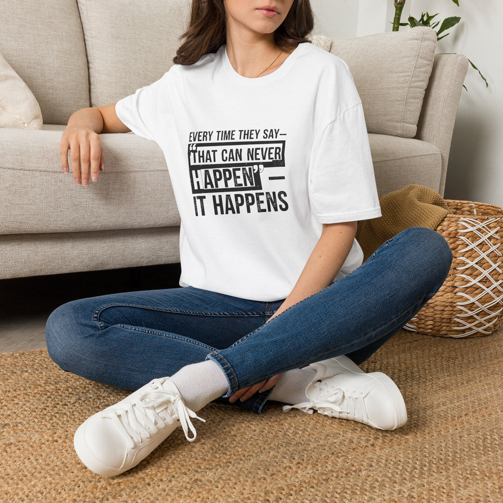 That Can Never Happen T‑Shirt — Motivational Quote Tee