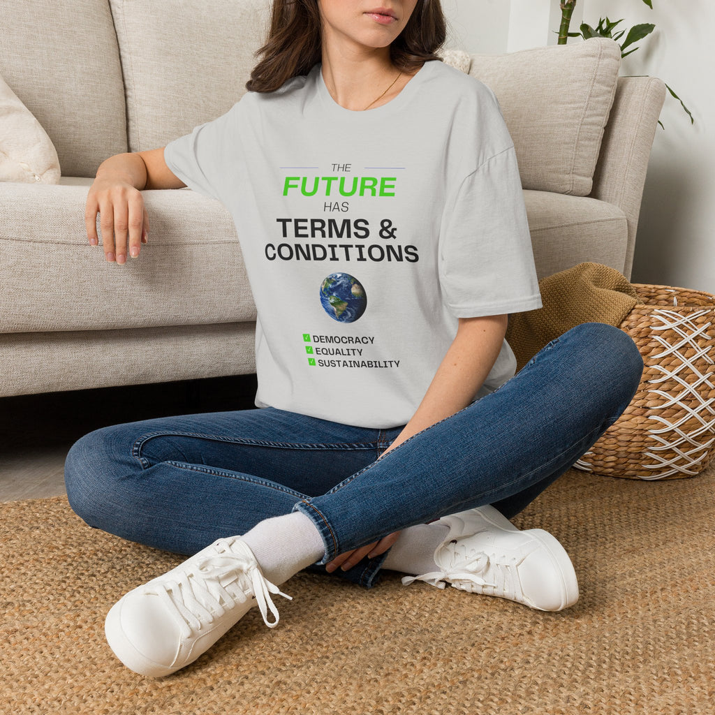 The Future Has Terms & Conditions T‑Shirt — Equality, Sustainability, Democracy Tee