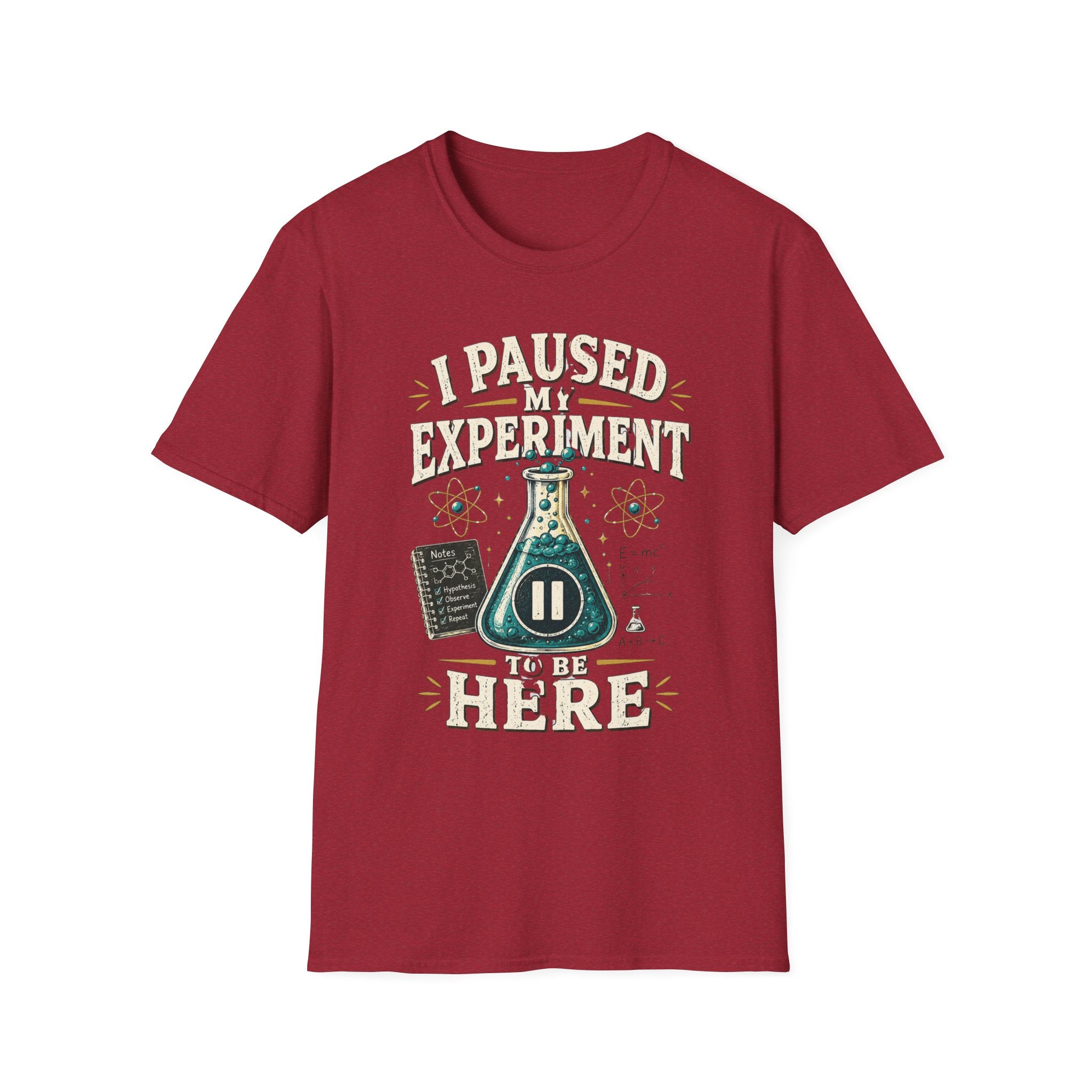 I Paused My Experiment T-Shirt — Funny Science Beaker Tee for Scientists & STEM Teachers