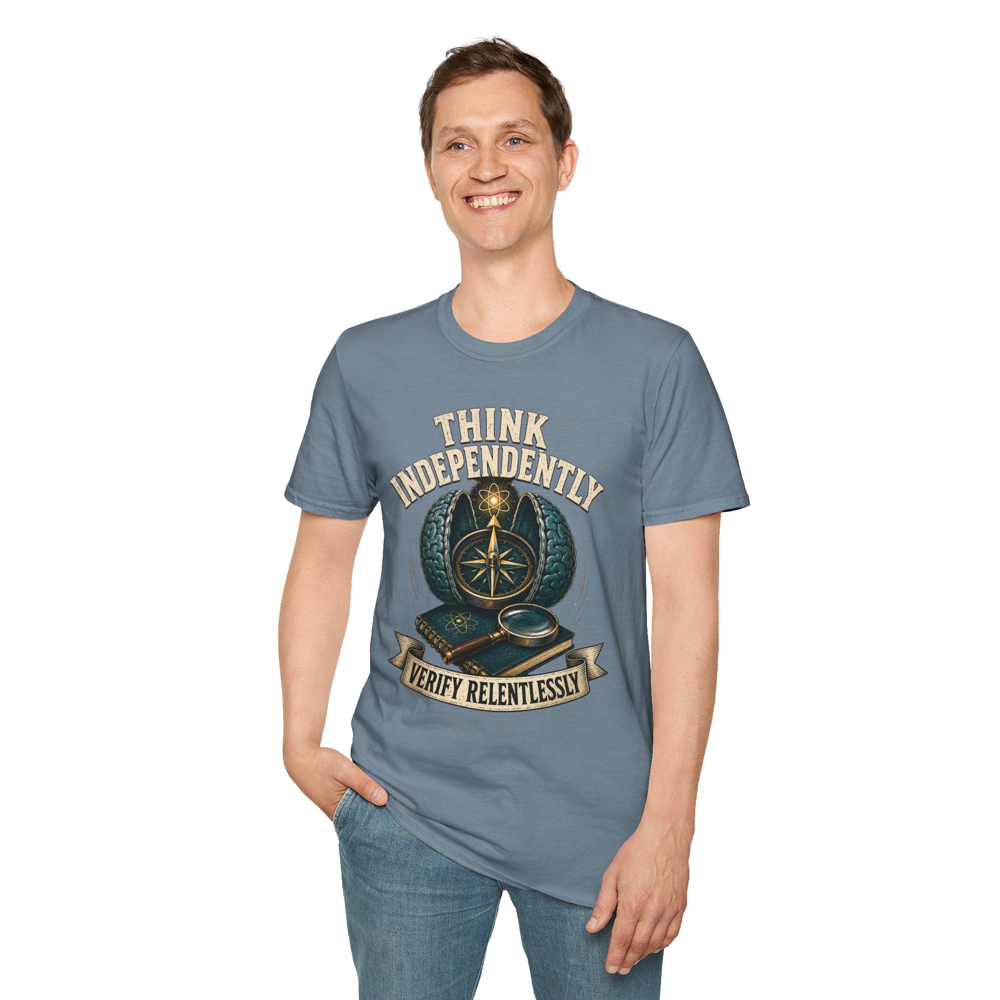 Think Independently T-Shirt — 'Verify Relentlessly' Graphic Tee