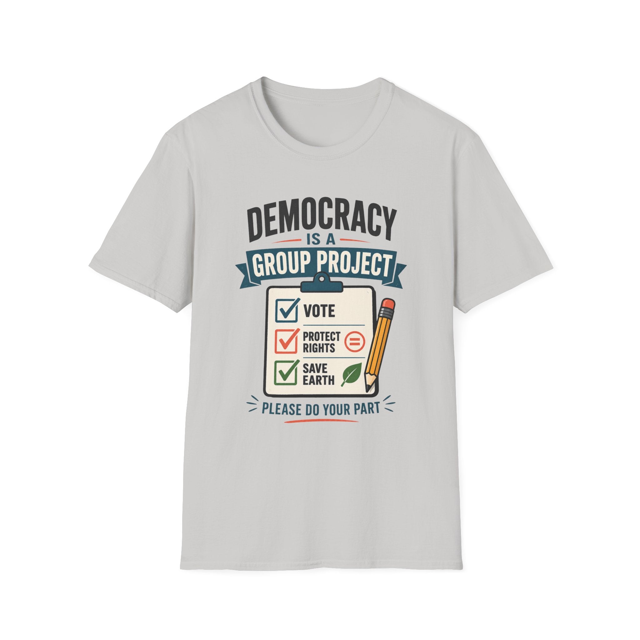 Democracy Is a Group Project T-Shirt — Vote, Protect Rights & Save Earth