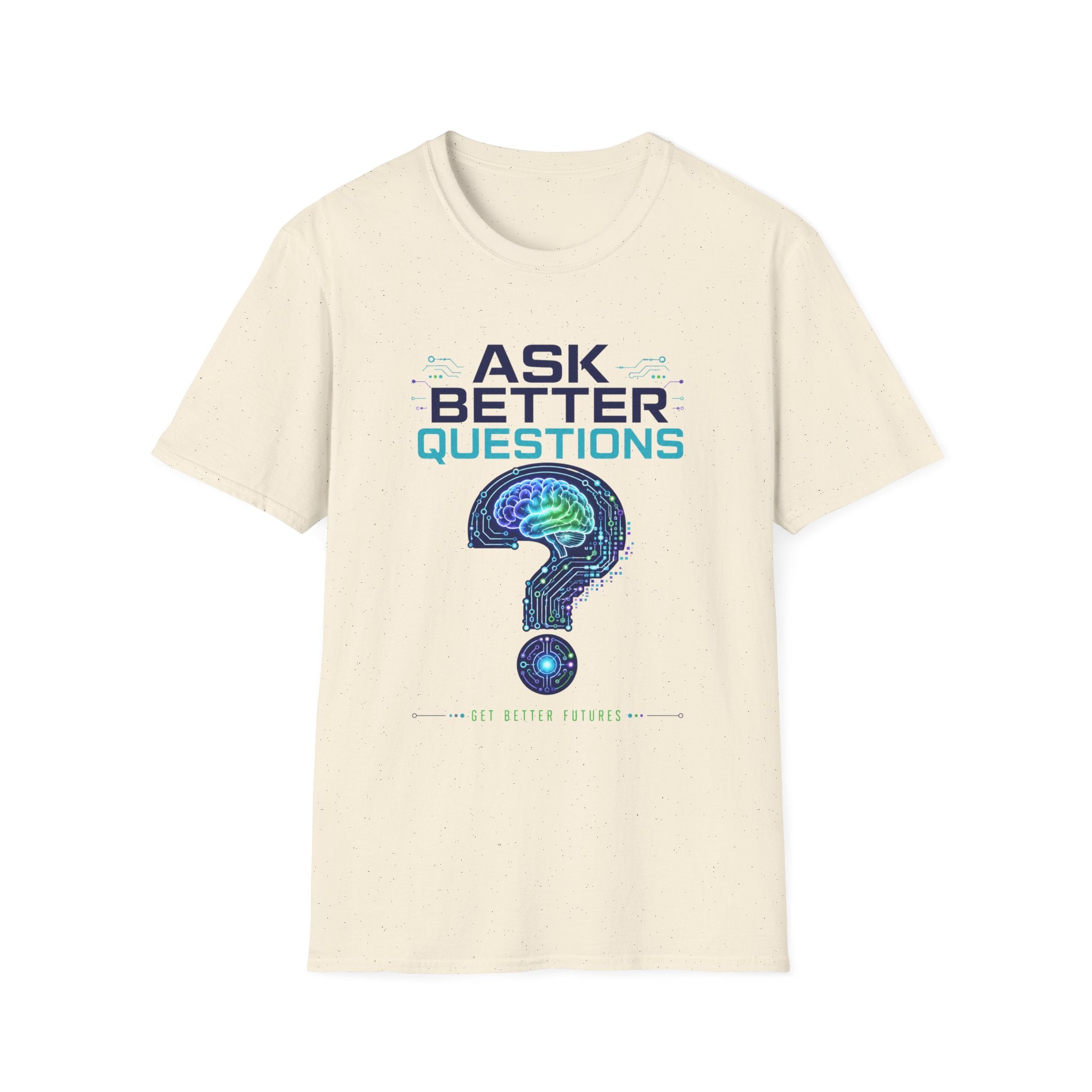Ask Better Questions T-Shirt — Brain & Question Mark Science Tee for Thinkers