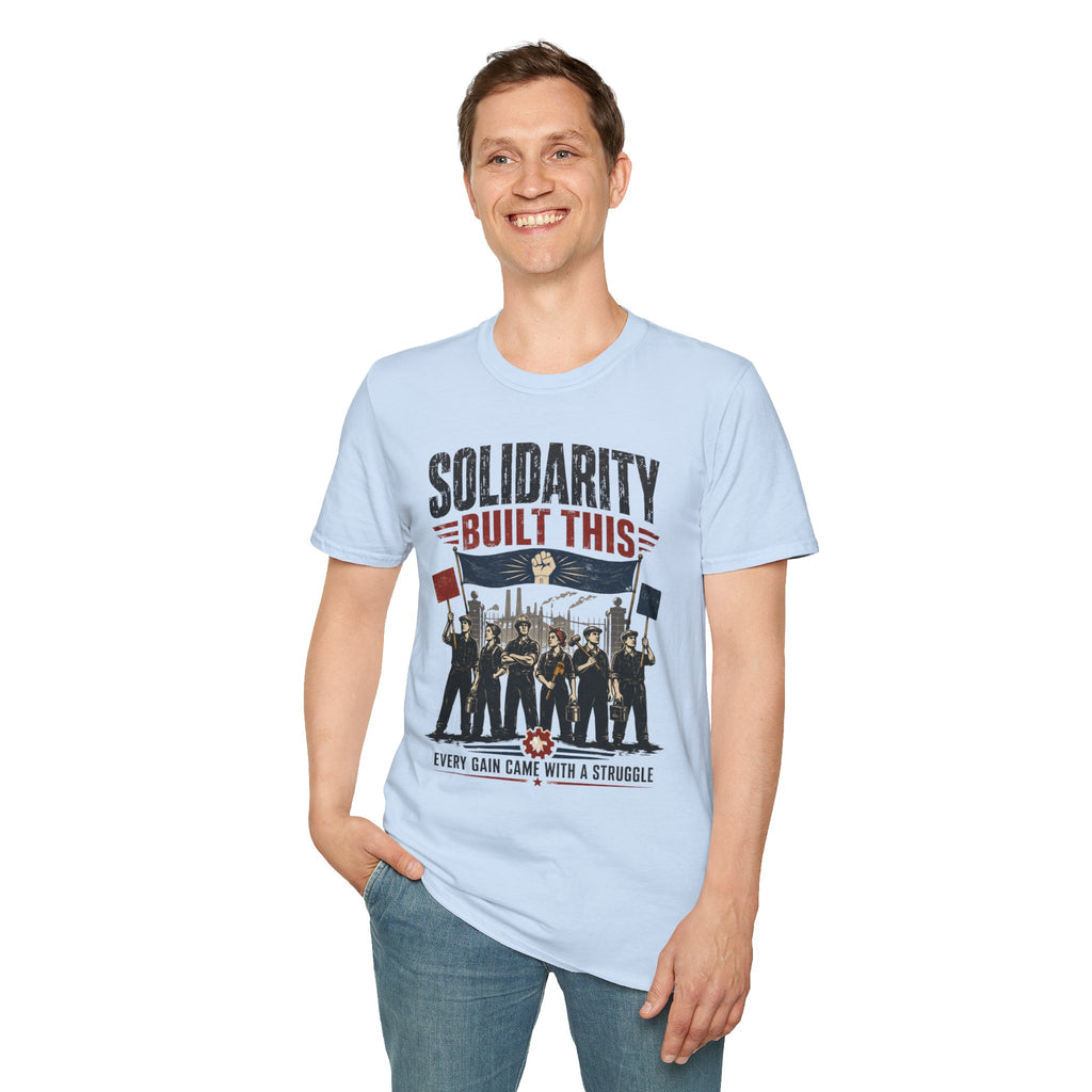 Solidarity Built This T-Shirt — Labor Union Workers’ Rights Tee