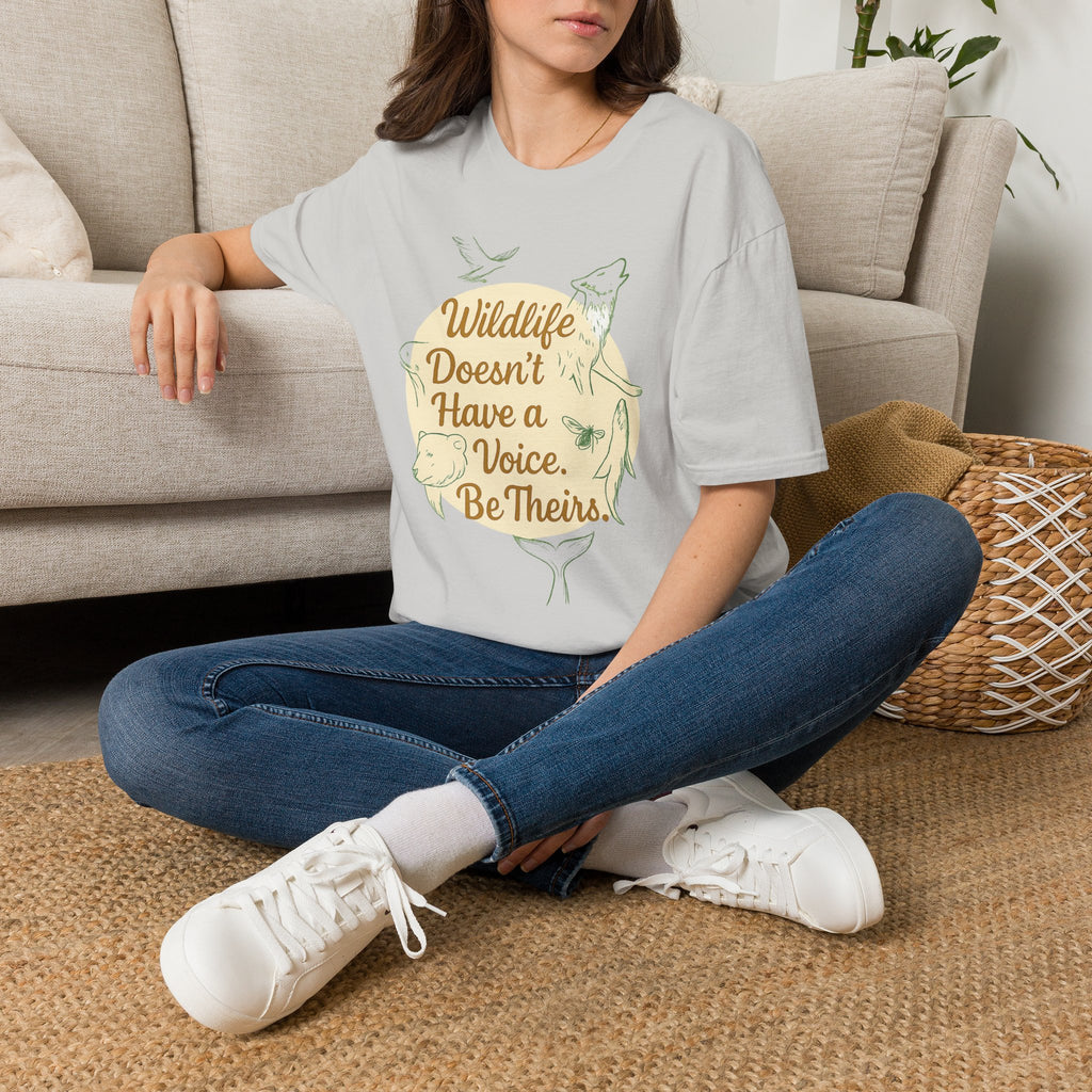 Wildlife Doesn't Have a Voice Be Theirs T-Shirt