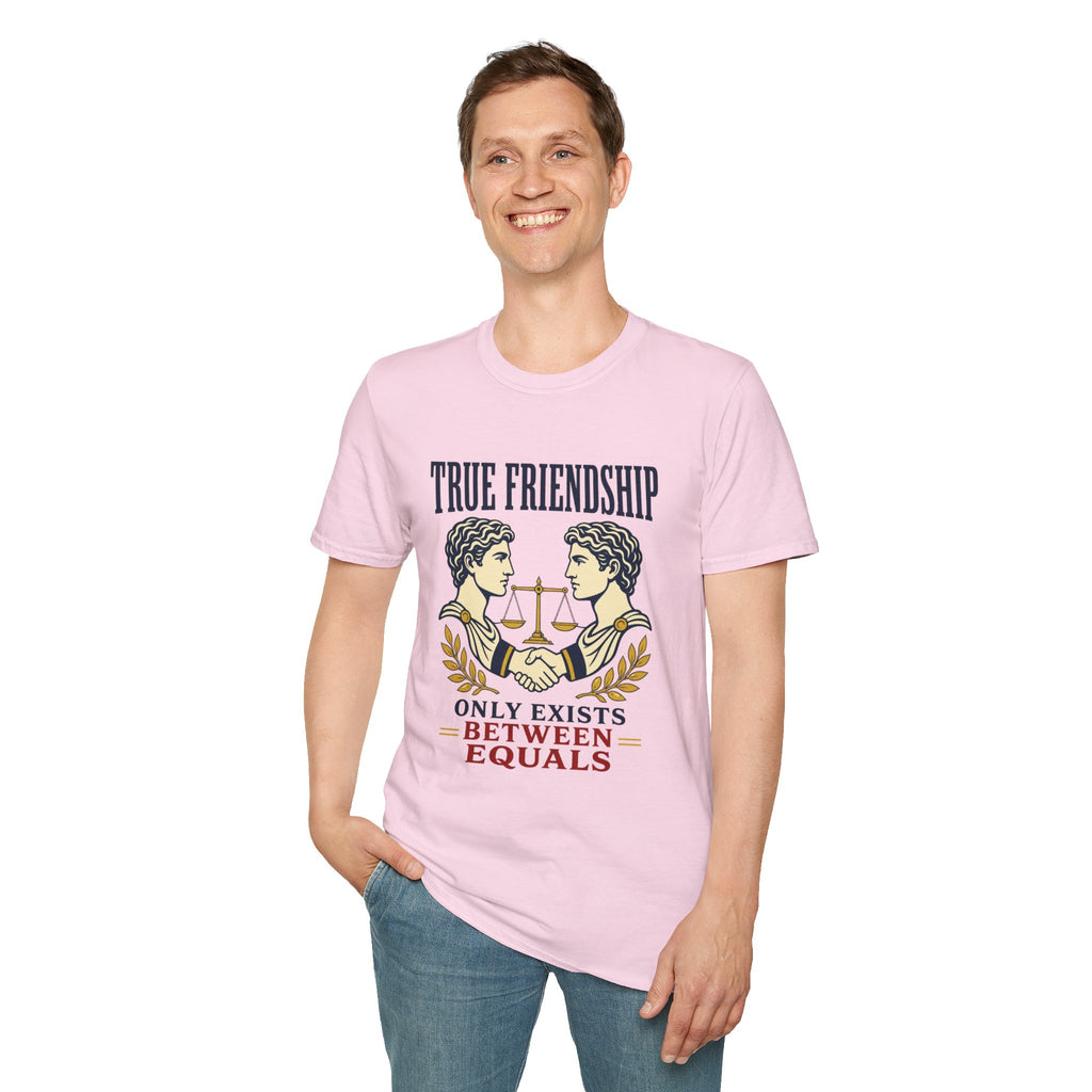 True Friendship T-Shirt — “True Friendship Only Exists Between Equals” Graphic Tee