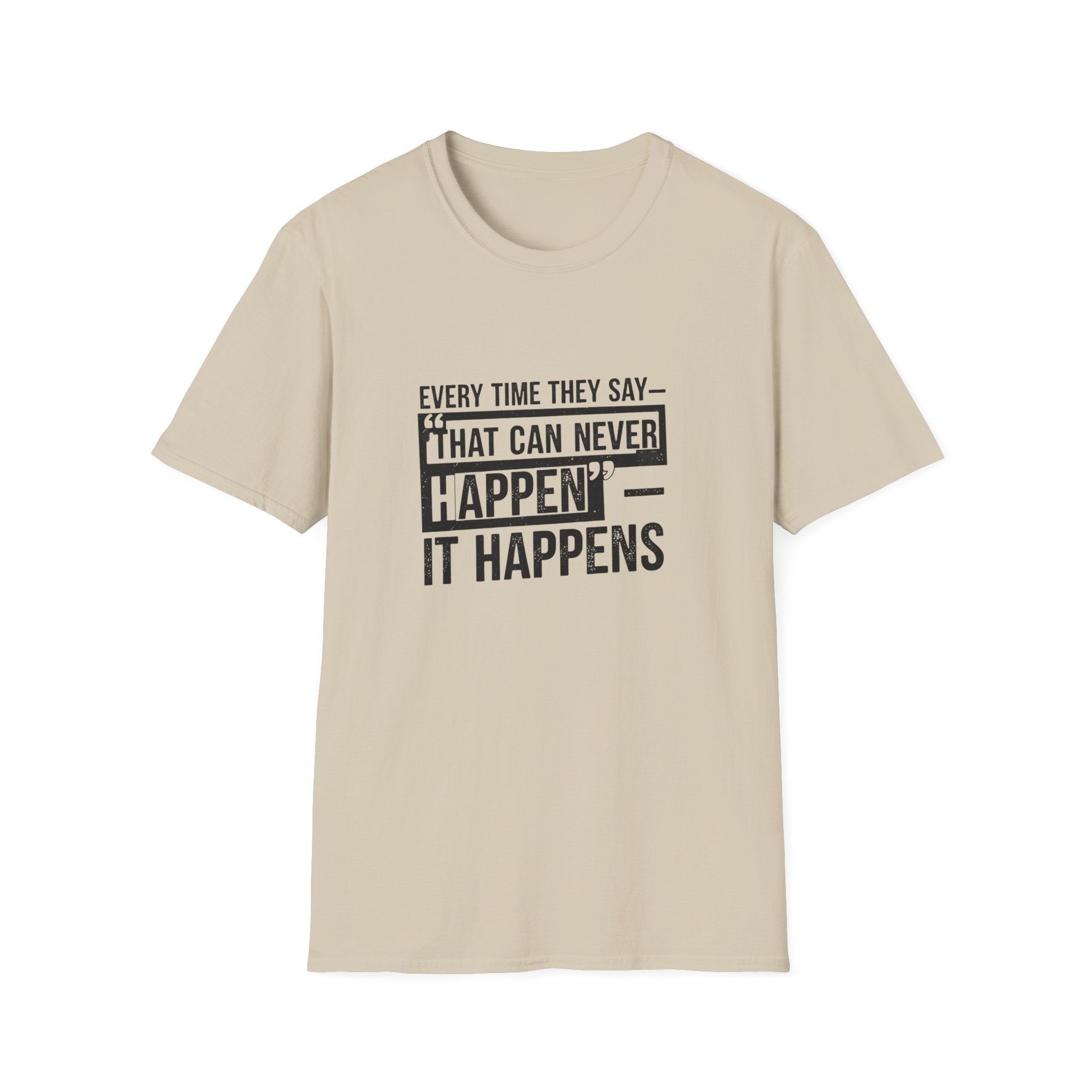 That can never happen Unisex Softstyle T-Shirt