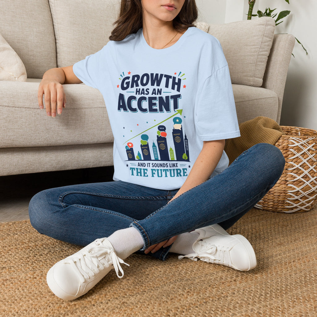 Growth Has An Accent T‑Shirt — Motivational Entrepreneur Growth Tee