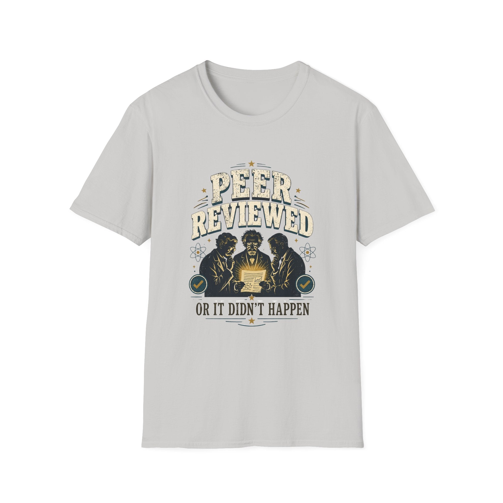Peer Reviewed T-Shirt — "Peer Reviewed or It Didn’t Happen" Science Humor Tee