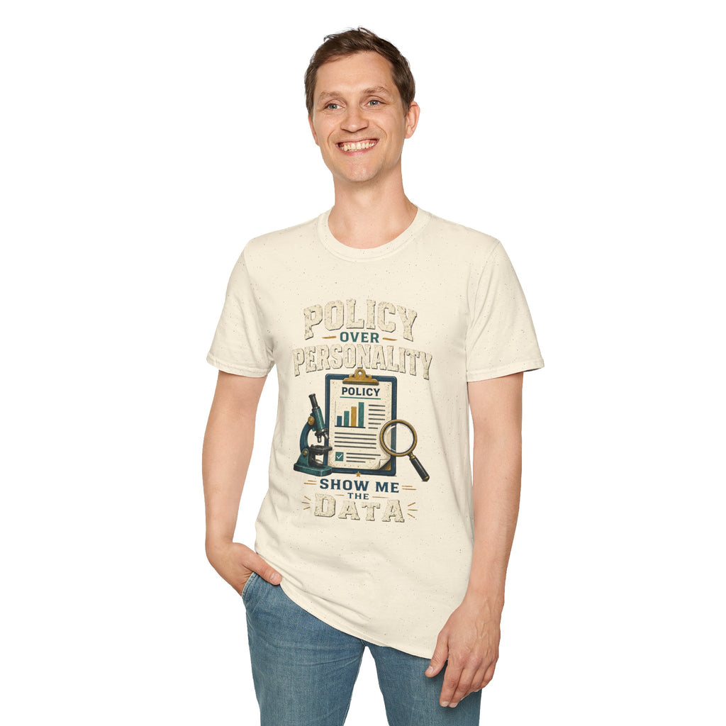 Policy Over Personality T-Shirt — "Show Me the Data" Graphic Tee for Policy Advocates