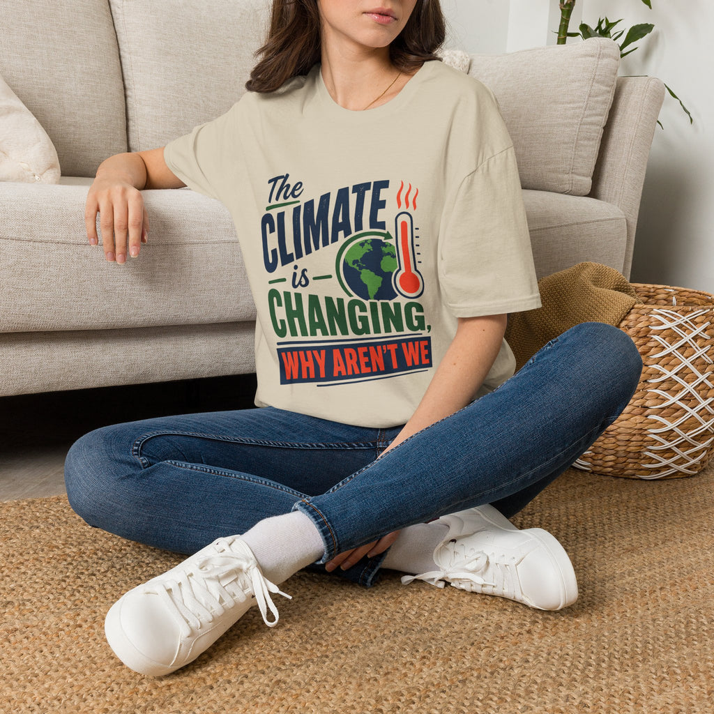 Climate Is Changing T-Shirt — "Why Aren't We" Environmental Awareness Tee