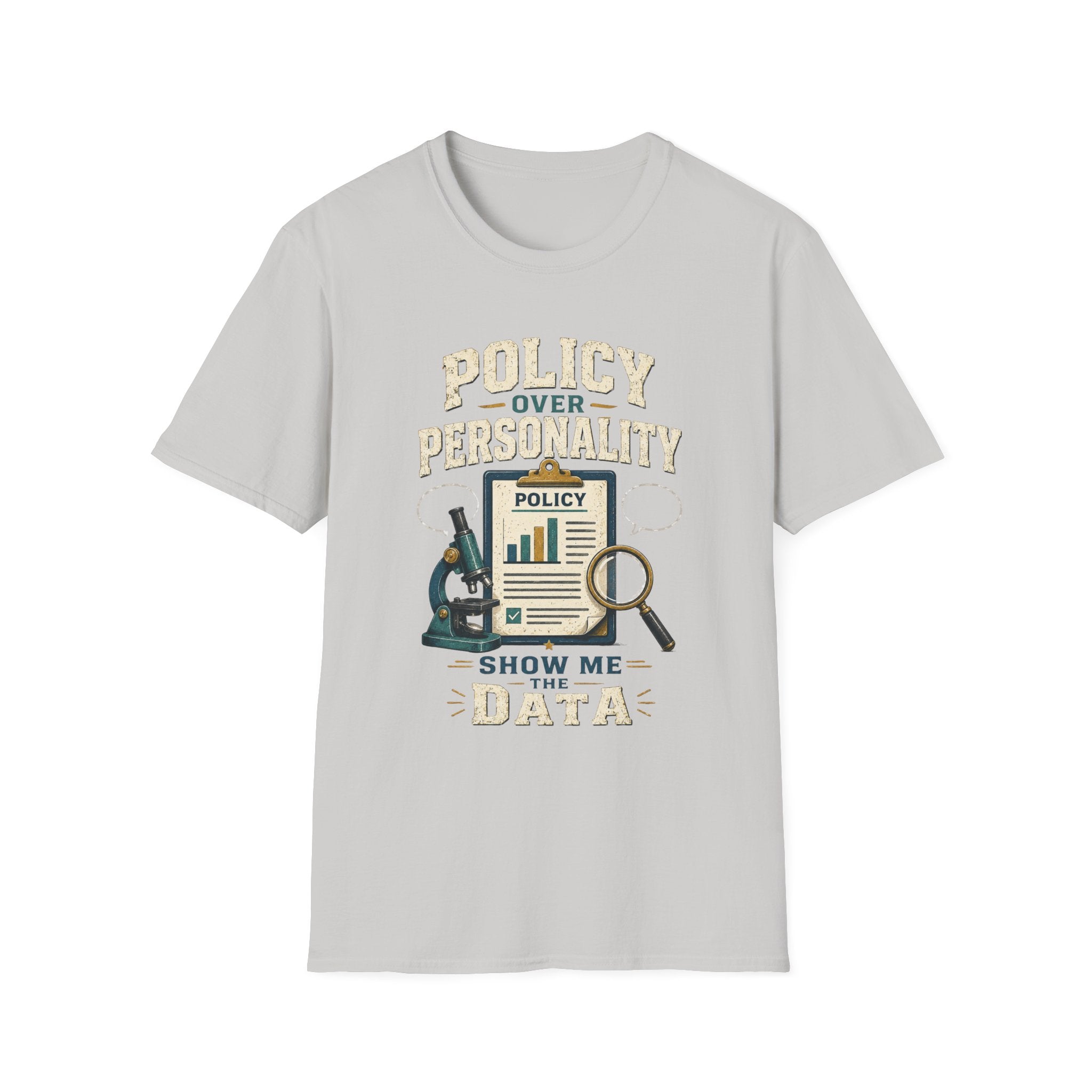 Policy Over Personality T-Shirt — "Show Me the Data" Graphic Tee for Analysts