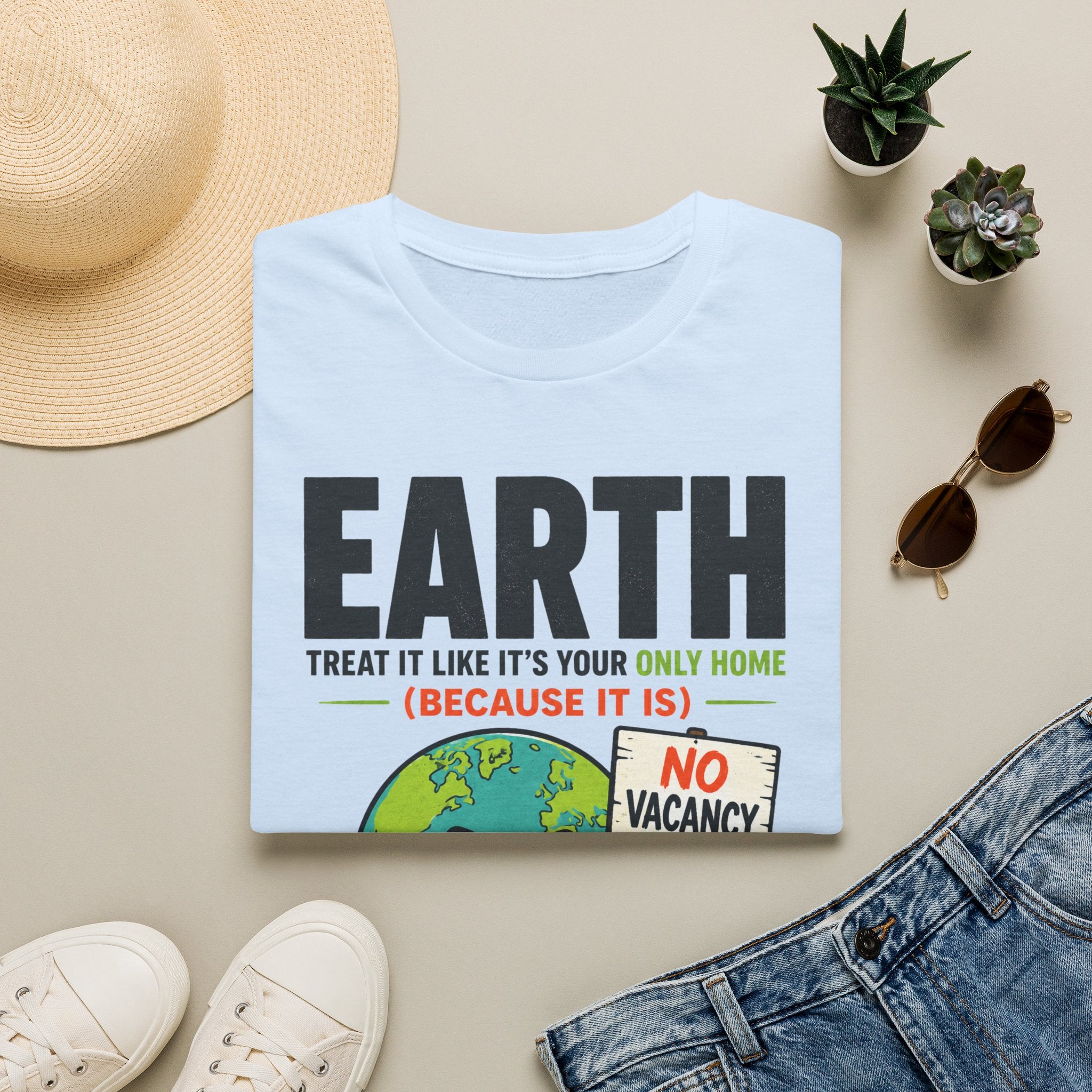 Earth "No Vacancy" T-Shirt — Treat It Like Your Only Home Eco Tee