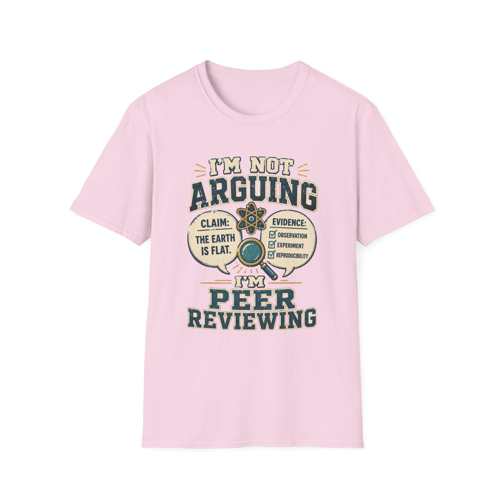 I'm Not Arguing — Peer Reviewing T-Shirt (Science Humor)