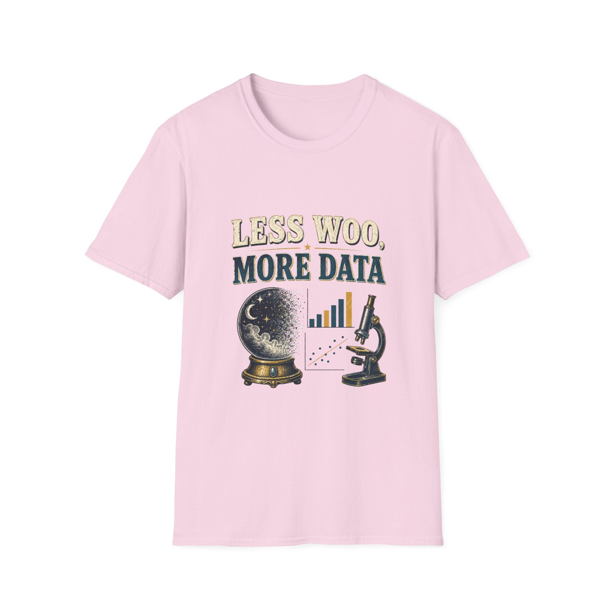 Less Woo, More Data Graphic T-Shirt — Science & Skepticism Tee