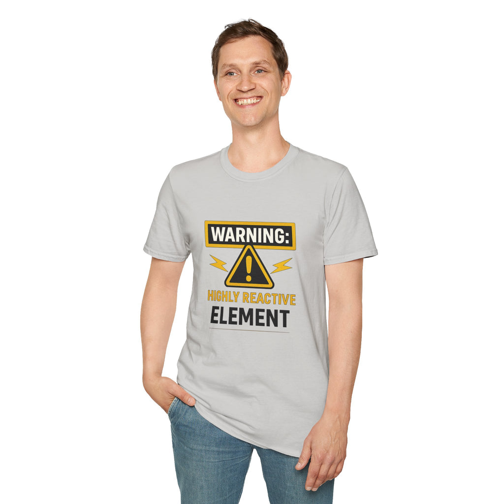 Warning: Highly Reactive Element T-Shirt — Funny Science Hazard Graphic Tee