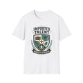 Imported Talent Crest T-Shirt — "Imported Talent, Domestic Strength" Graphic Tee