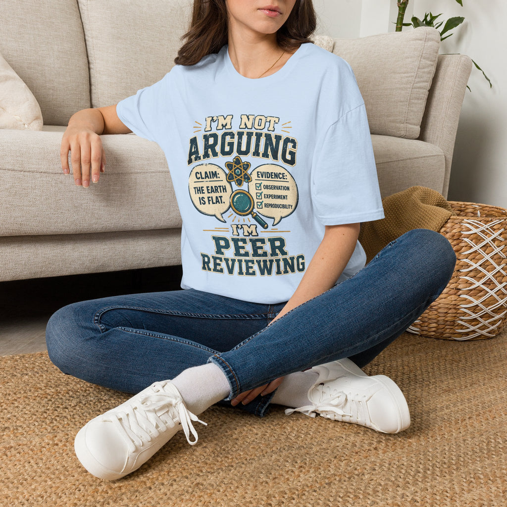 I'm Not Arguing — Peer Reviewing T-Shirt (Science Humor)