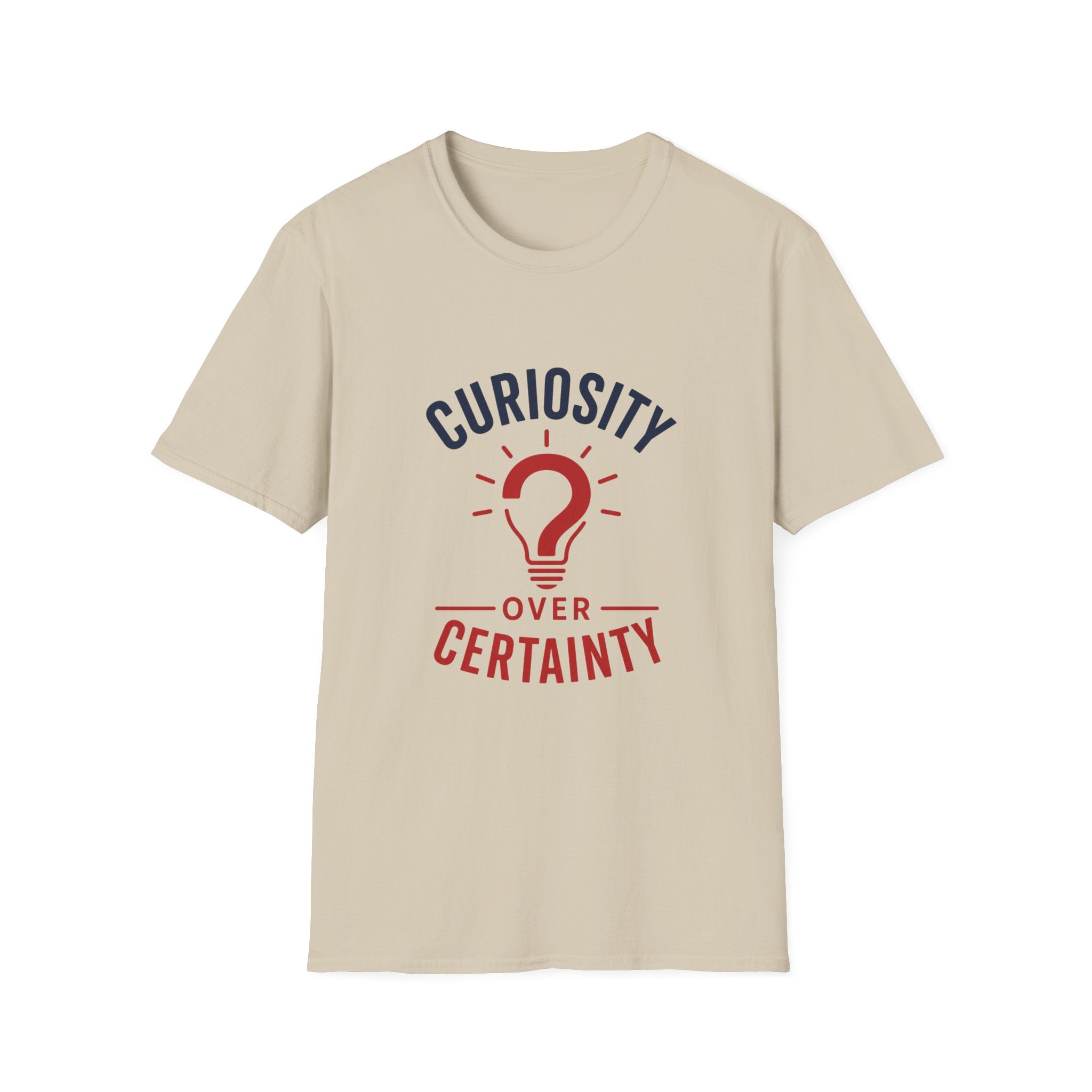 Curiosity Over Certainty Unisex T-Shirt