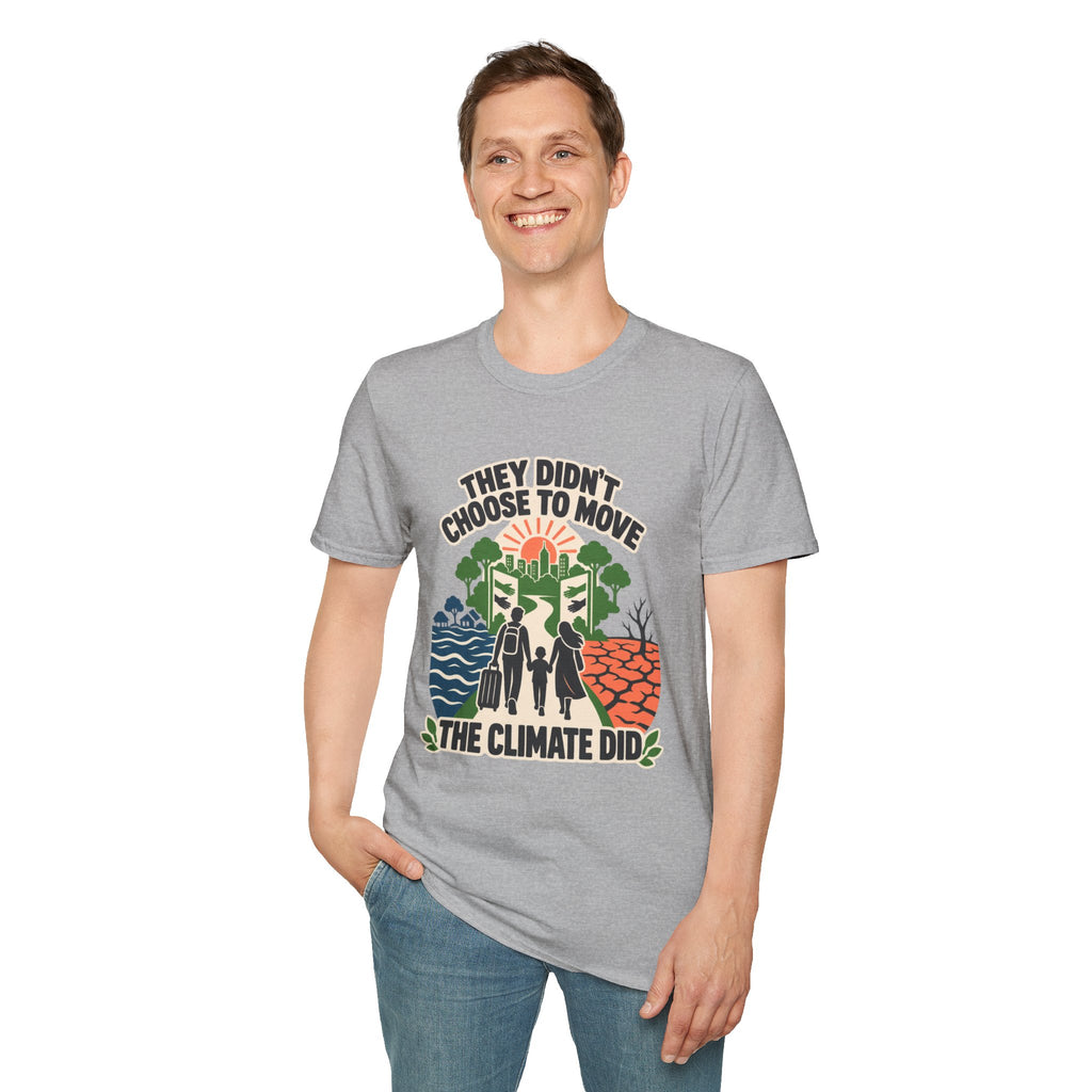 "They Didn't Choose to Move, The Climate Did" Environmental Awareness Tee