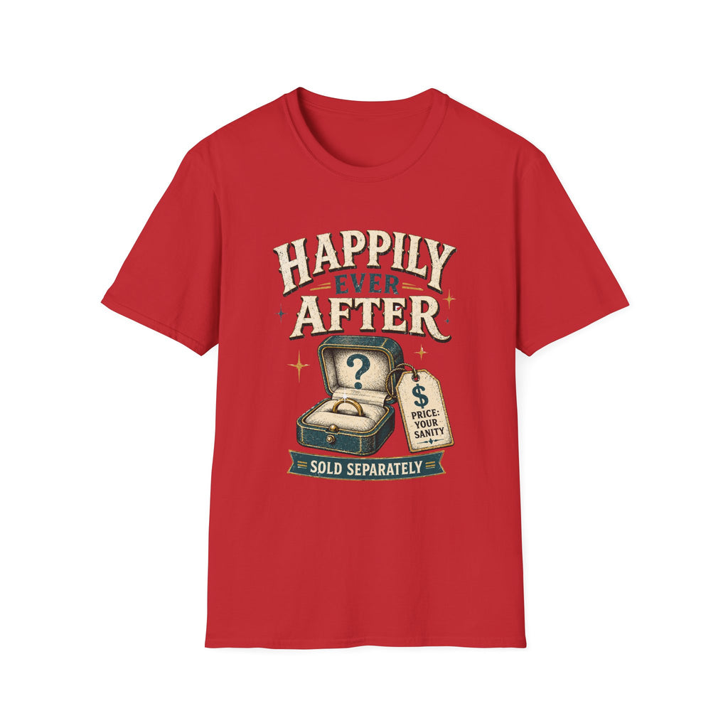 Happily Ever After T-Shirt — Funny Engagement/Marriage Proposal Tee (Ring Box, “Sold Separately” Design)