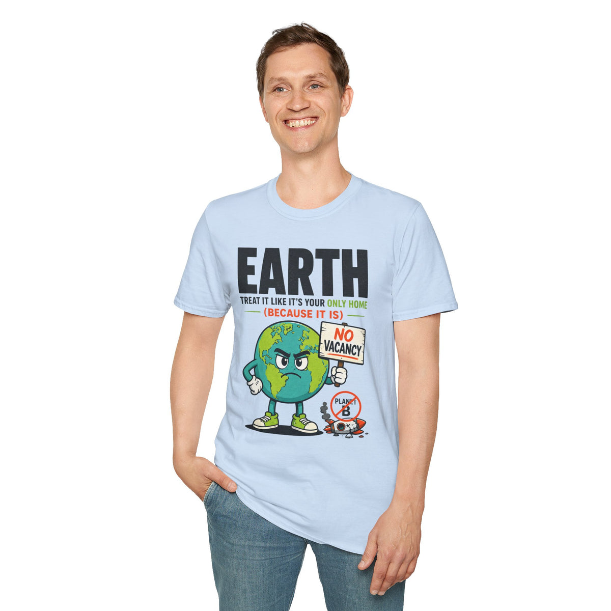 Earth "No Vacancy" T-Shirt — Treat It Like Your Only Home Eco Tee