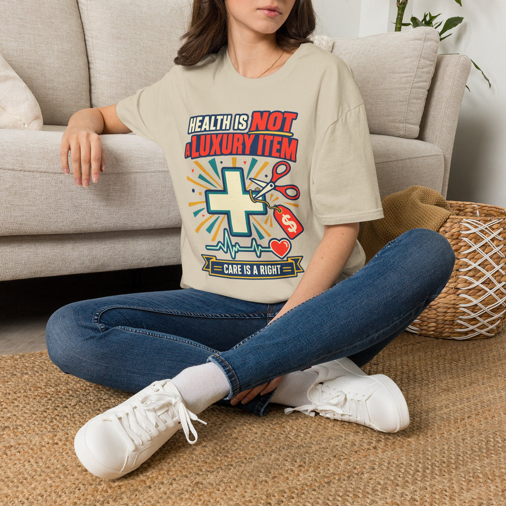 Health Is Not a Luxury Item T-Shirt — Healthcare Rights Graphic Tee