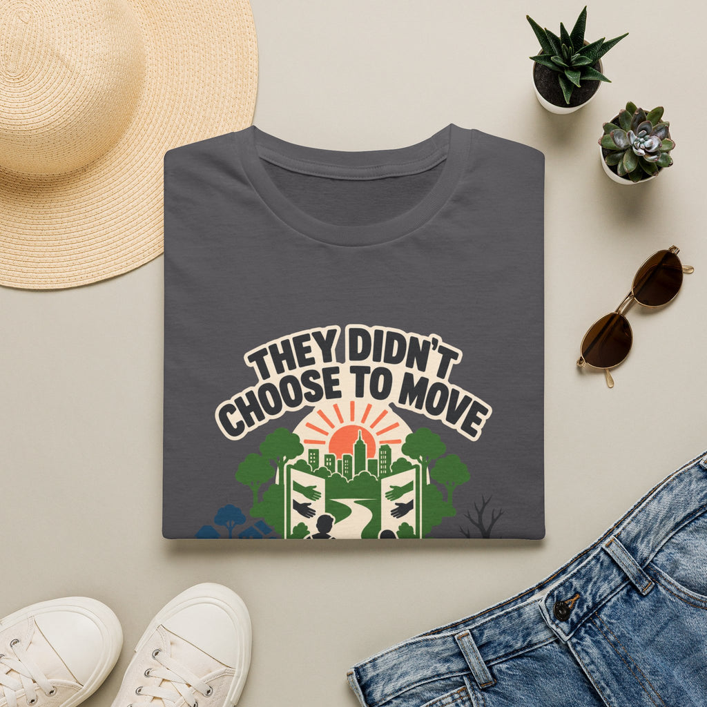 "They Didn't Choose to Move, The Climate Did" Environmental Awareness Tee