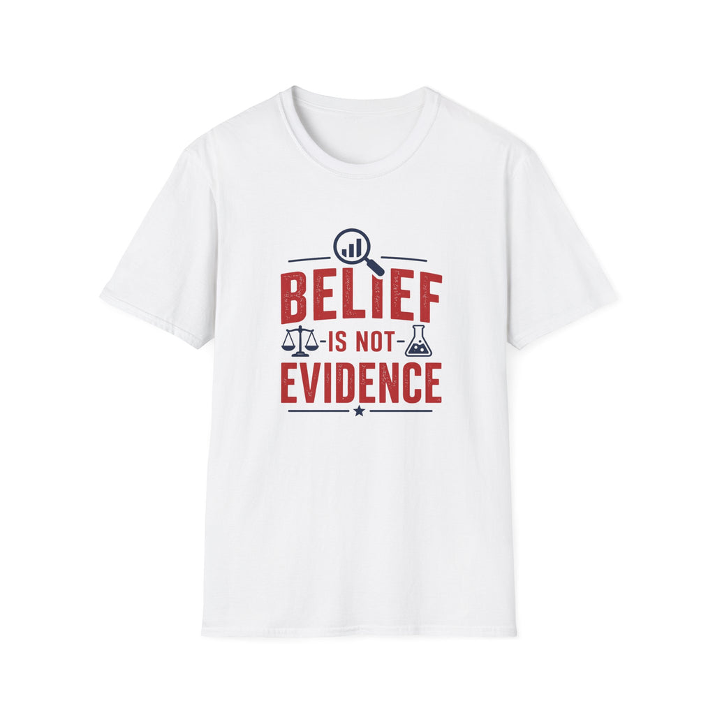 Belief Is Not Evidence T-Shirt — Skeptic Science Justice Graphic Tee