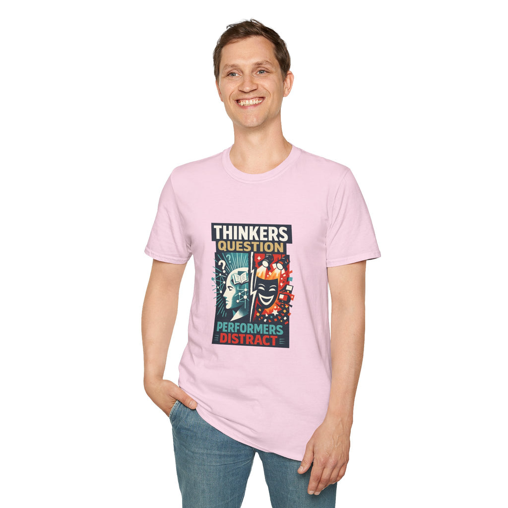 Thinkers Question Performers Distract T‑Shirt — Philosophy & Creativity Graphic Tee