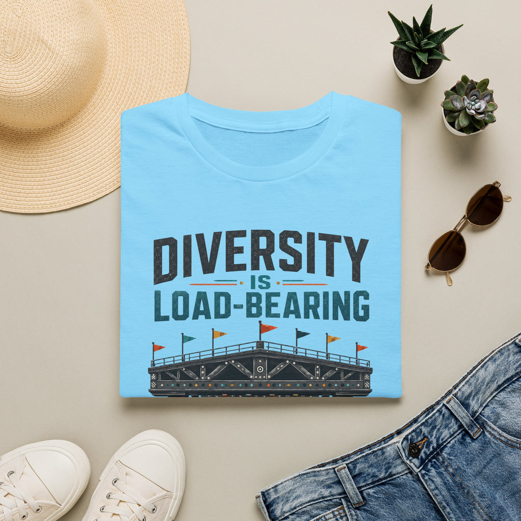 Diversity Is Load-Bearing T-Shirt — Inclusive Strength Graphic Tee