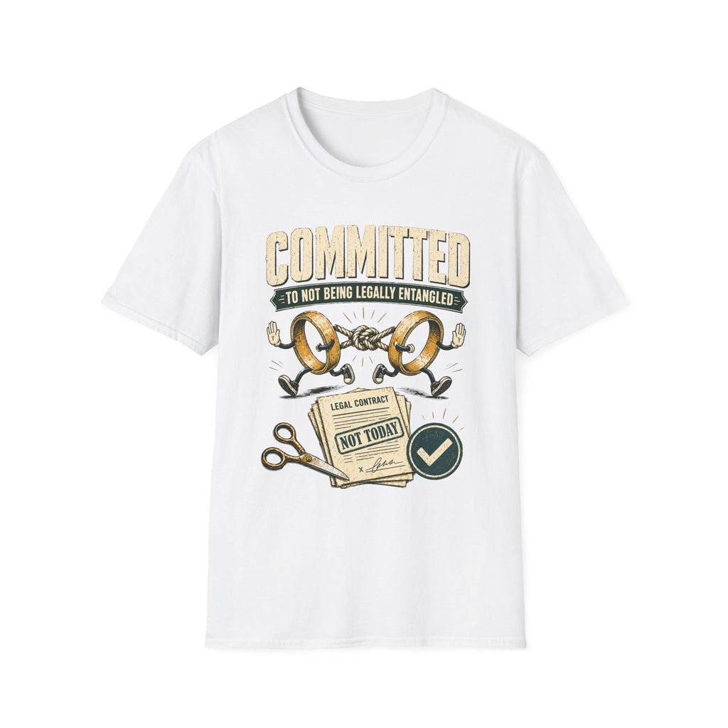 Committed to Not Being Legally Entangled T-Shirt