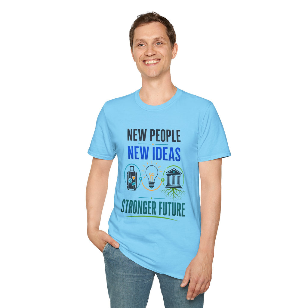 T-Shirt — "New People New Ideas, Stronger Future" Inspirational Graphic Tee