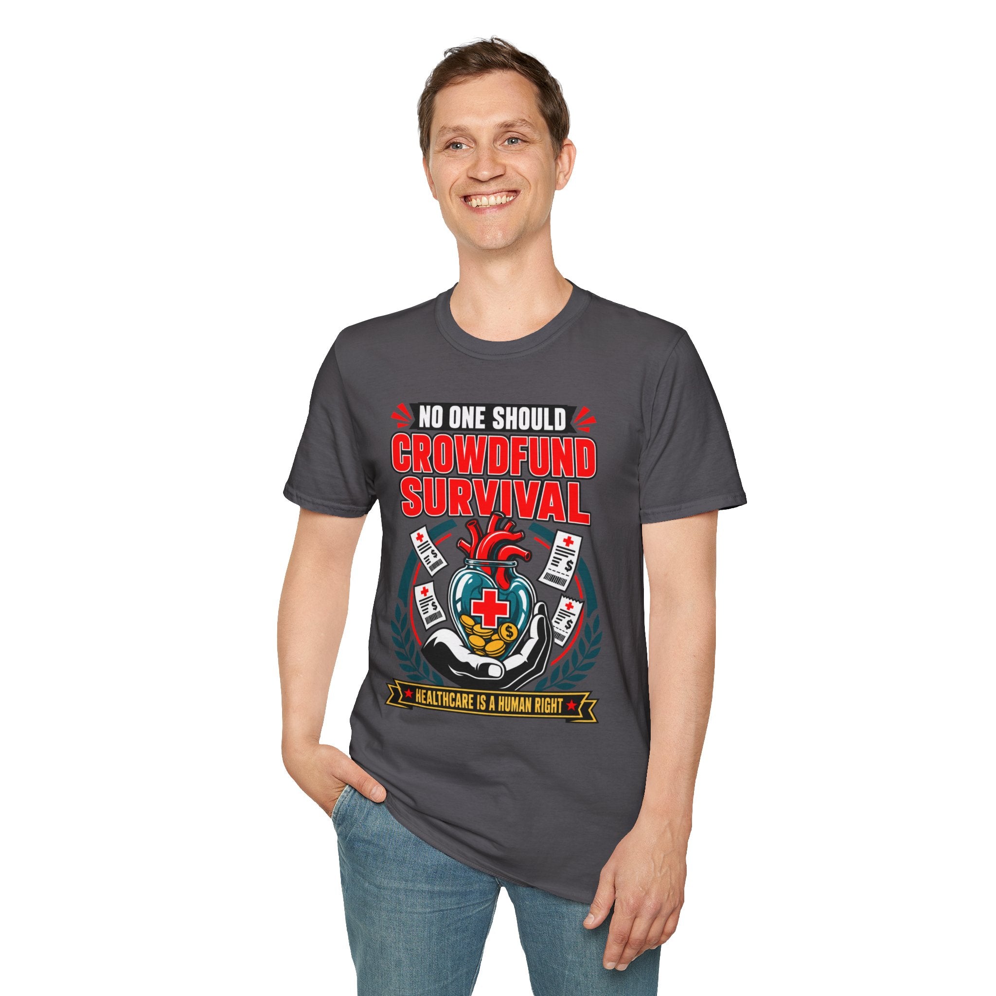Crowdfund Survival T-Shirt — 'No One Should Crowdfund Survival' Medical Advocacy Tee