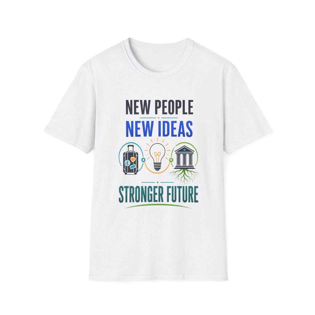 T-Shirt — "New People New Ideas, Stronger Future" Inspirational Graphic Tee
