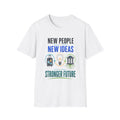 T-Shirt — "New People New Ideas, Stronger Future" Inspirational Graphic Tee