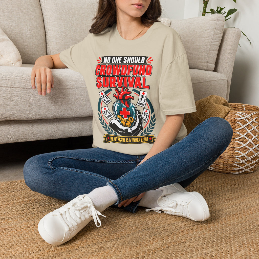 Crowdfund Survival T-Shirt — 'No One Should Crowdfund Survival' Medical Advocacy Tee