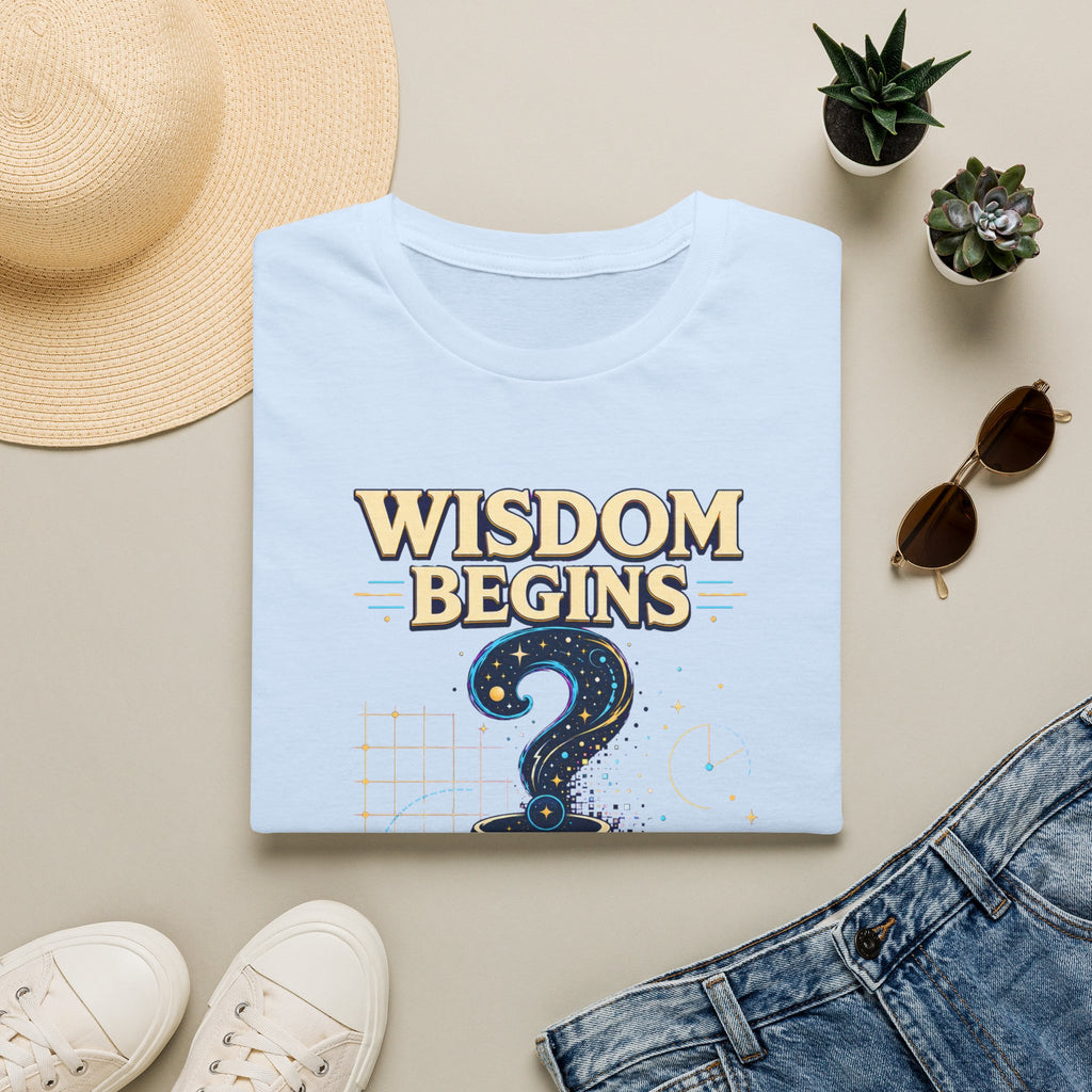Wisdom Begins T-Shirt — "Wisdom Begins Where Certainty Ends" Philosophical Tee