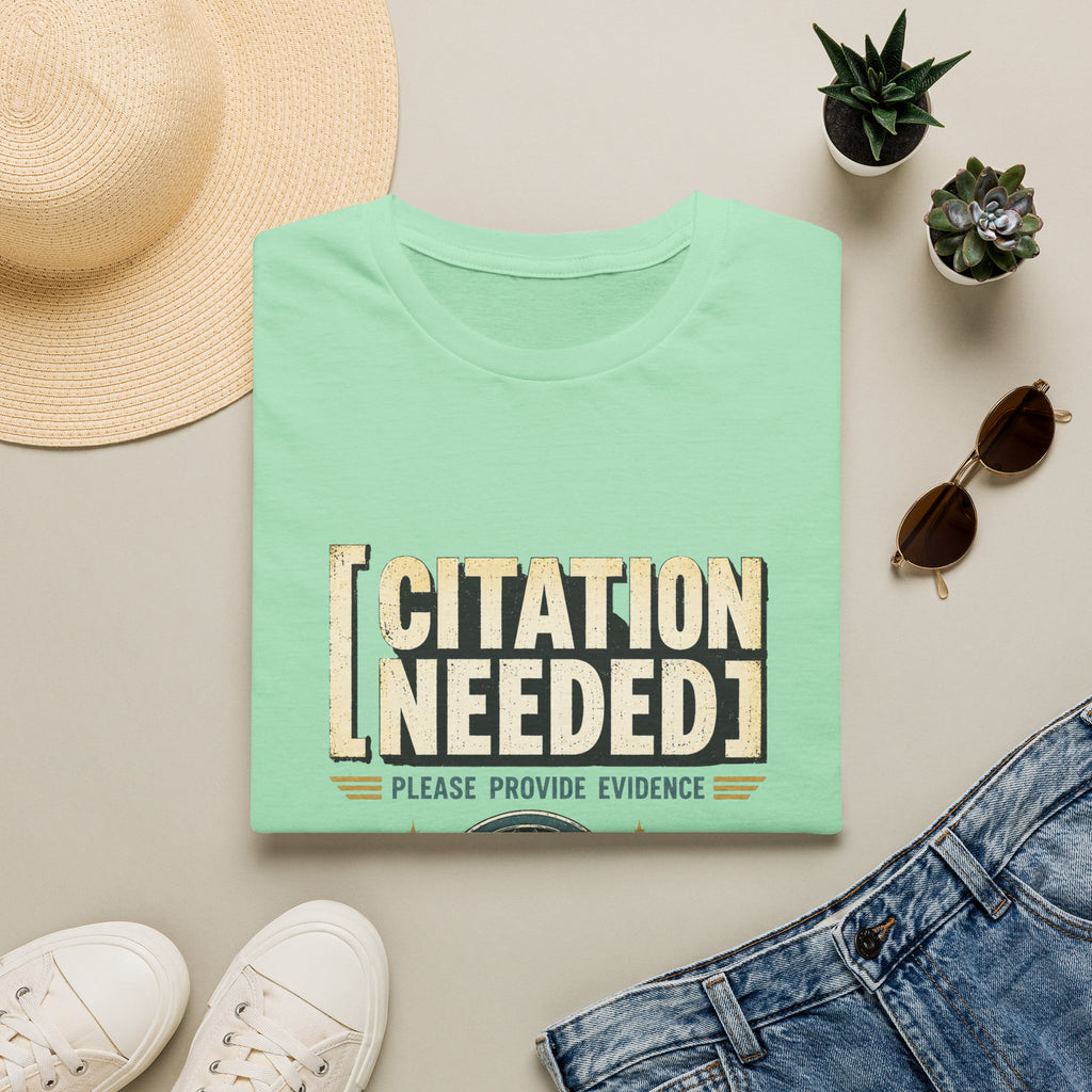 Citation Needed T-Shirt — "Please Provide Evidence" Graphic Tee
