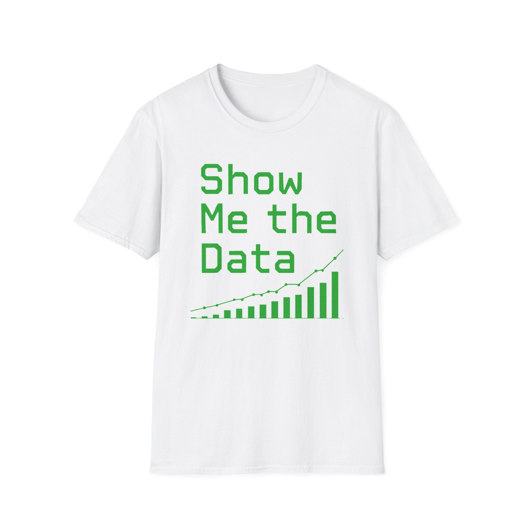 Show me the Data Unisex T-Shirt