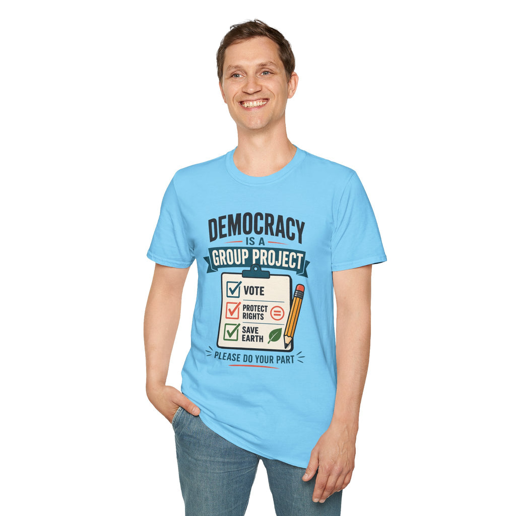 Democracy Is a Group Project T-Shirt — Vote, Protect Rights & Save Earth